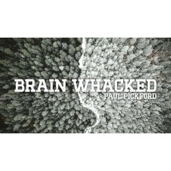 Paul Pickford - Brain Whacked