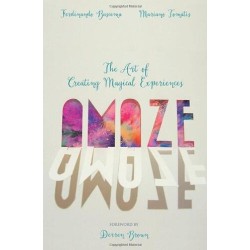 Ferdinando Buscena & Mariano Tomatis - Amaze - The Art of Creating Magical Experiences