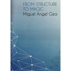 From Structure To Magic by Miguel Angel Gea