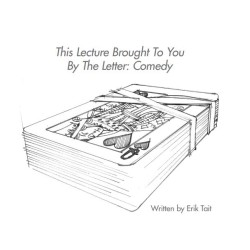 Erik Tait - This Lecture Brought To You By The Letter Comedy