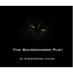 The Schrodinger Ploy by Christopher Taylor