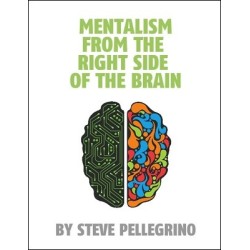 Mentalism From The Right Side Of The Brain by Steve Pellegrino