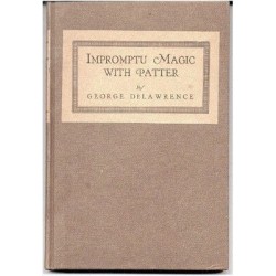 Impromptu Magic with Patter by George DeLawrence