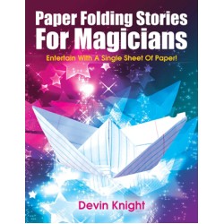 Paper Folding Stories for Magicians by Devin Knight