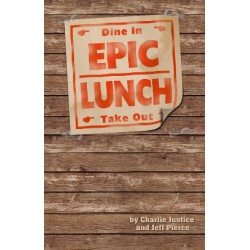 Epic Lunch by Charlie Justice and Jeff Pierce