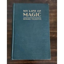 My Life Of Magic by Howard Thurston