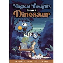Magical Thoughts From A Dinosaur by Jay Ungar