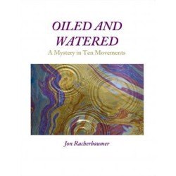 Oiled and Watered by Jon Racherbaumer