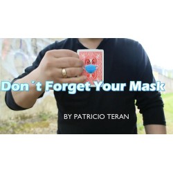 Don't Forget Your Mask by Patricio Teran