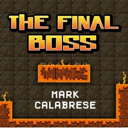 The Final Boss by Mark Calabrese