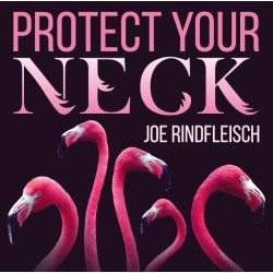 Protect Your Neck by Joe Rindfleisch