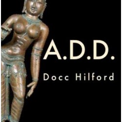 A.D.D. by Docc Hilford