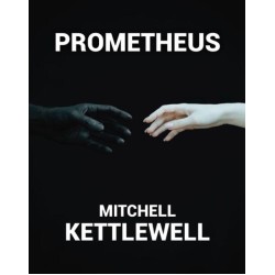 Prometheus by Mitchell Kettlewell