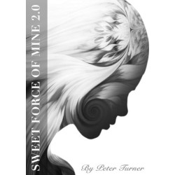 Sweet Force of Mine 2 by Peter Turner