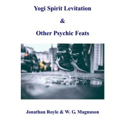 Yogi Spirit Levitation & Other Psychic Feats by Jonathan Royle