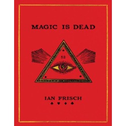 Magic Is Dead by Ian Frisch