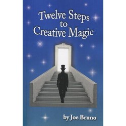 Twelve Steps to Creative Magic by Joe Bruno