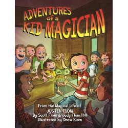 Adventures of a Kid Magician by Justin Flom