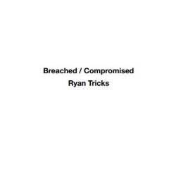 Breached Compromised by Ryan Tricks