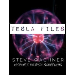 Tesla Files by Steve Wachner