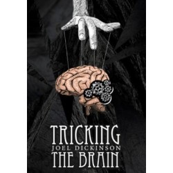 Tricking the Brain by Joel Dickinson