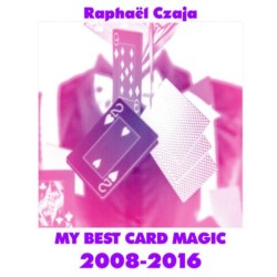 My Best Card Magic 2008-2016 by Raphael Czaja