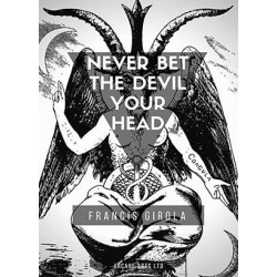 Never Bet The Devil Your Head by Francis Girola