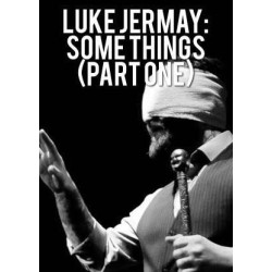 Some Things (PART ONE) by Luke Jermay