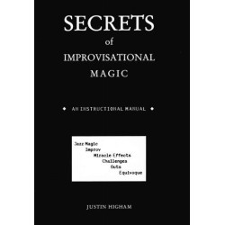 Secrets of Improvisational Magic by Justin Higham