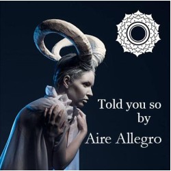 Told you so by Aire Allegro
