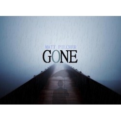 GONE - By Matt Pilcher