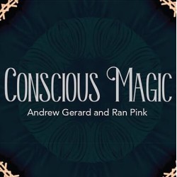 Conscious Magic Episode 1 by  Andrew Gerad and Ran Pink
