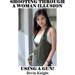 Shooting Through a Woman by Devin Knight