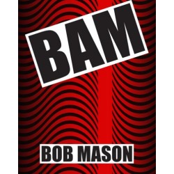 BAM by Bob Mason