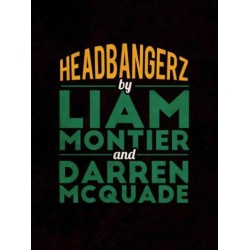 Headbangerz by Liam Montier