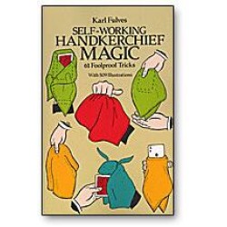 Self Working Handkerchief Magic by Karl Fulves