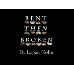 Logan Kohn - Bent Then Broken