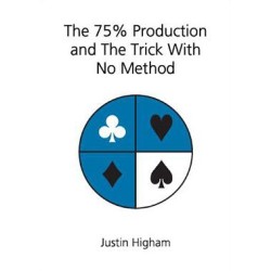 Justin Higham - The 75% Production and The Trick With No Method