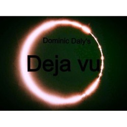 Deja Vu by Dominic Daly