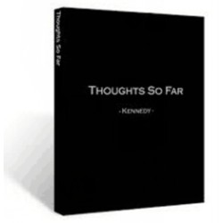 Thoughts So Far by Kennedy
