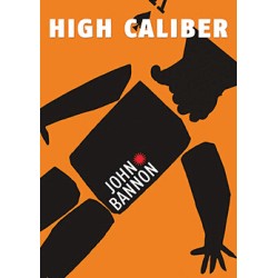 High Caliber by John Bannon