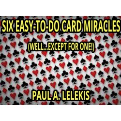 SIX EASY TO DO CARD MIRACLES by Paul A. Lelekis