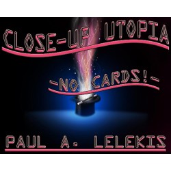 CLOSE-UP UTOPIA! by Paul A. Lelekis