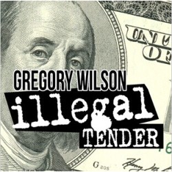 Illegal Tender by Gregory Wilson