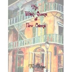 The Witch Queens of New Orleans By TC Tahoe