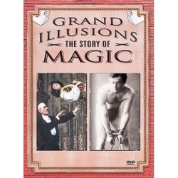 Grand Illusions The Story Of Magic