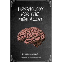 Psychology For the Mentalist BY Andy Luttrell