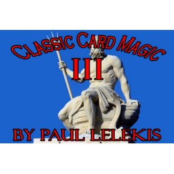 CLASSIC CARD MAGIC III by Paul A. Lelekis