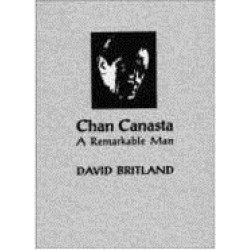 Chan Canasta - A Remarkable Man Vol. 1 by David Britland