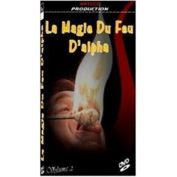 La Magie Du Feu avec Alpha Vol.2